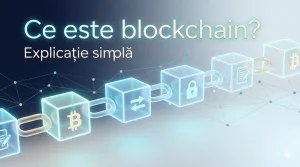 Ce este blockchain și cum funcționează? Explicație simplă pentru începători